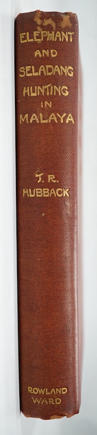 Hubback, Theodore R. - Elephant & Seladang Hunting in the Federated Malay States. 1st edition, presentation copy inscribed by the author, 8vo, full-page photographic illustrations, original red cloth gilt over bevelled b